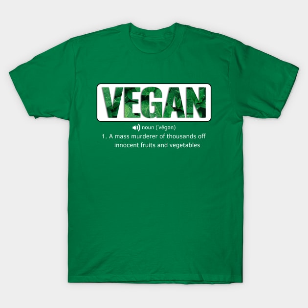 Funny Vegan Quotes T-Shirt by DMS DESIGN